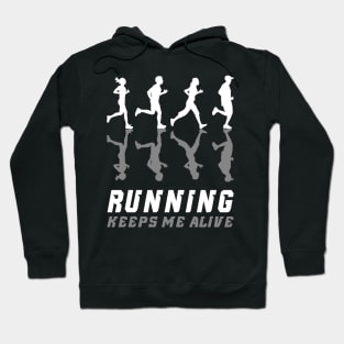 Running keeps me alive, sport lover, runner funny gift idea Hoodie